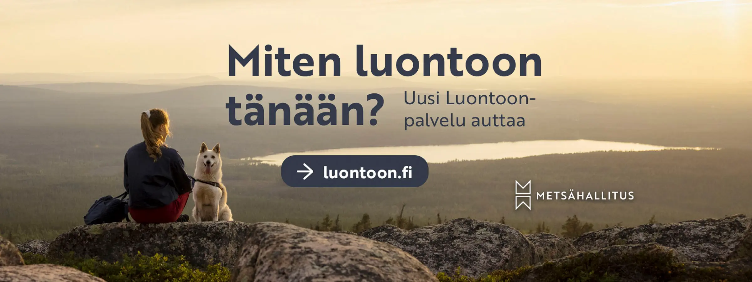 Kuva: Metsähallitus Julistekuva, jossa kuvituksena retkeilijä istumassa koiran kanssa tunturimaisemassa ja teksti: Miten luontoon tänään?